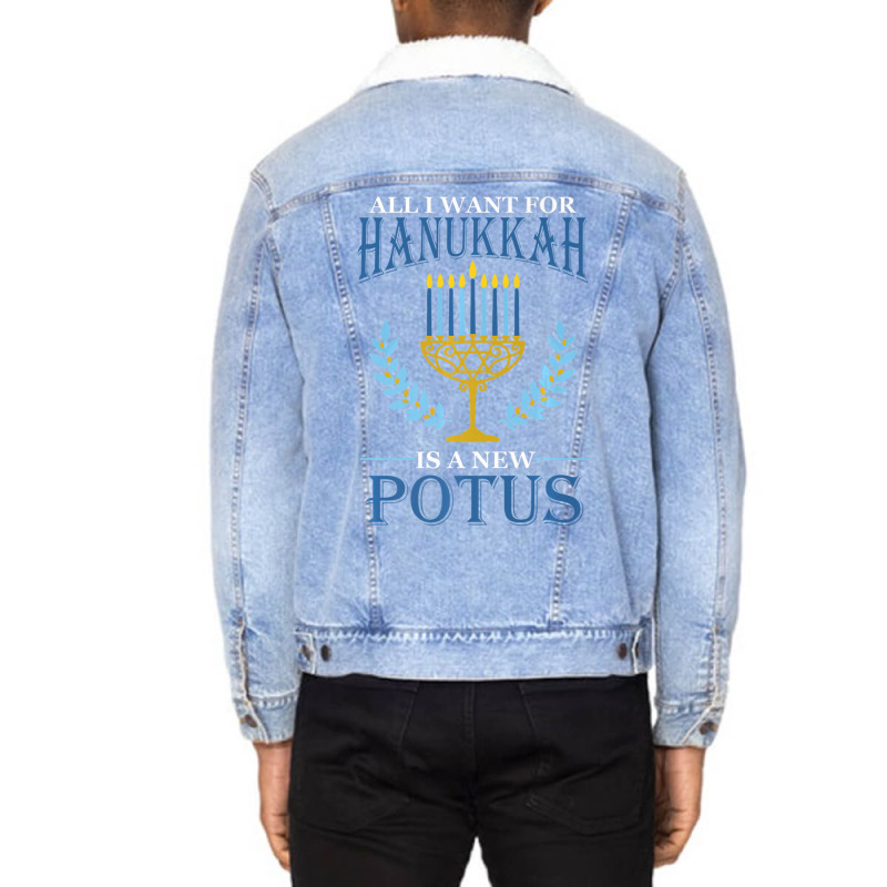 All I Want For Hanukkah Is A New Potus Hanukkah Unisex Sherpa-lined Denim Jacket | Artistshot