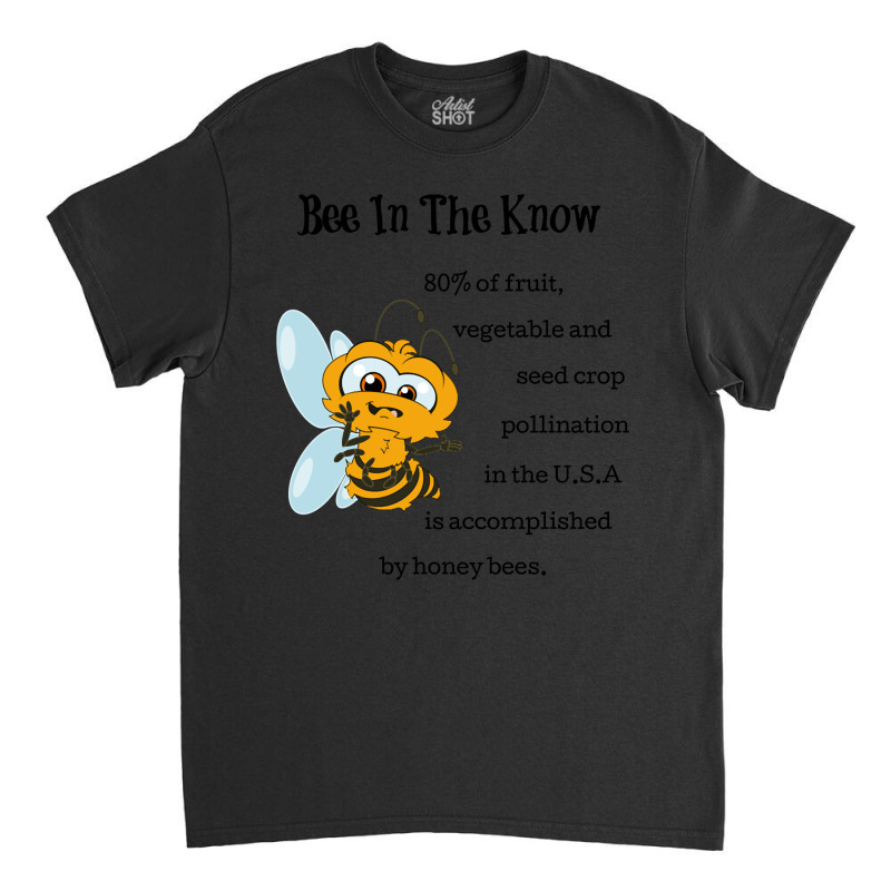 Trending Bee In The Know Save And Protect The Bees Environment Classic T-shirt | Artistshot