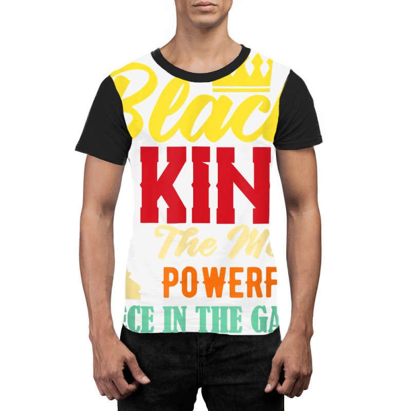 Black King The Most Powerful Piece In The Game Black Pride T Shirt Graphic T-shirt | Artistshot