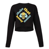 Limited Edition Shake That Honey Maker Cropped Sweater | Artistshot