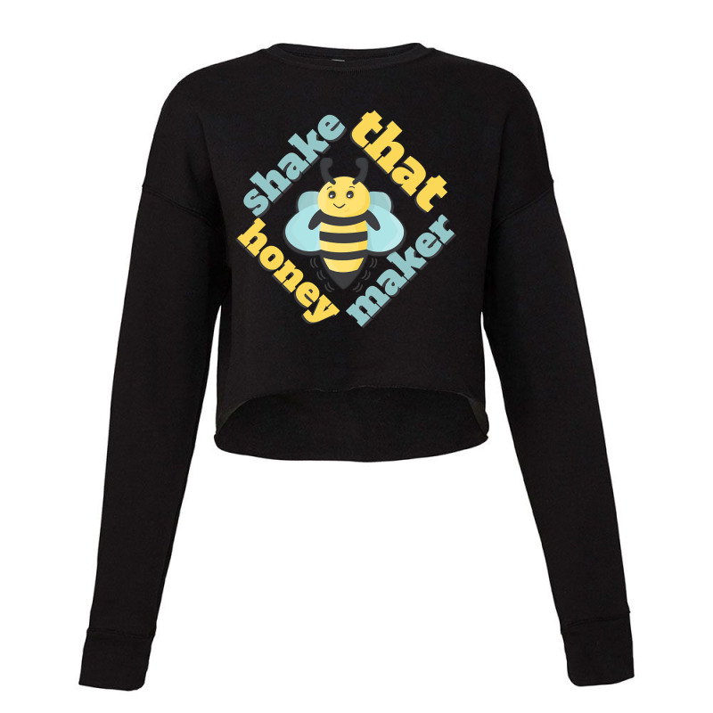 Limited Edition Shake That Honey Maker Cropped Sweater by Jankonen637 | Artistshot