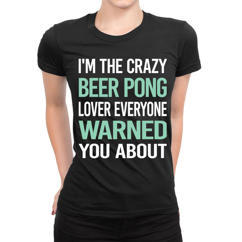 Artistshot Trending Crazy Lover Beer Pong Ladies Fitted T-Shirt by lykhongduong9enev3 | Artistshot