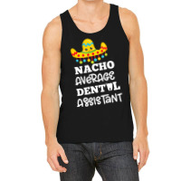 Dentist Oral Jokes Dental Assistant Tank Top | Artistshot