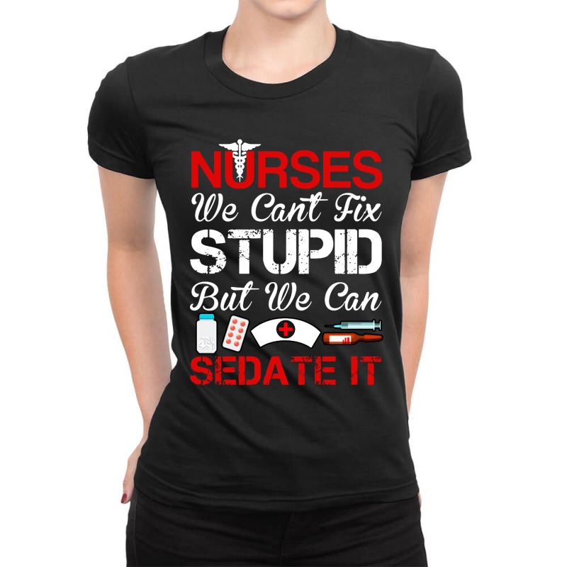 Nurses Sedate It Ladies Fitted T-Shirt by nbobatiga | Artistshot