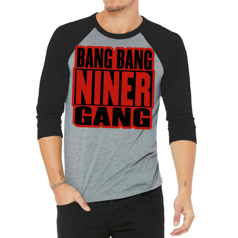 Bang Bang Niner Gang Earl Stevens E 40 Niner Gang San Francisco Lyrics 3/4 Sleeve Shirt | Artistshot