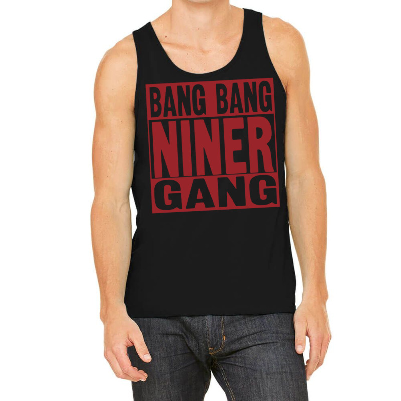 Bang Bang Niner Gang Tank Top | Artistshot