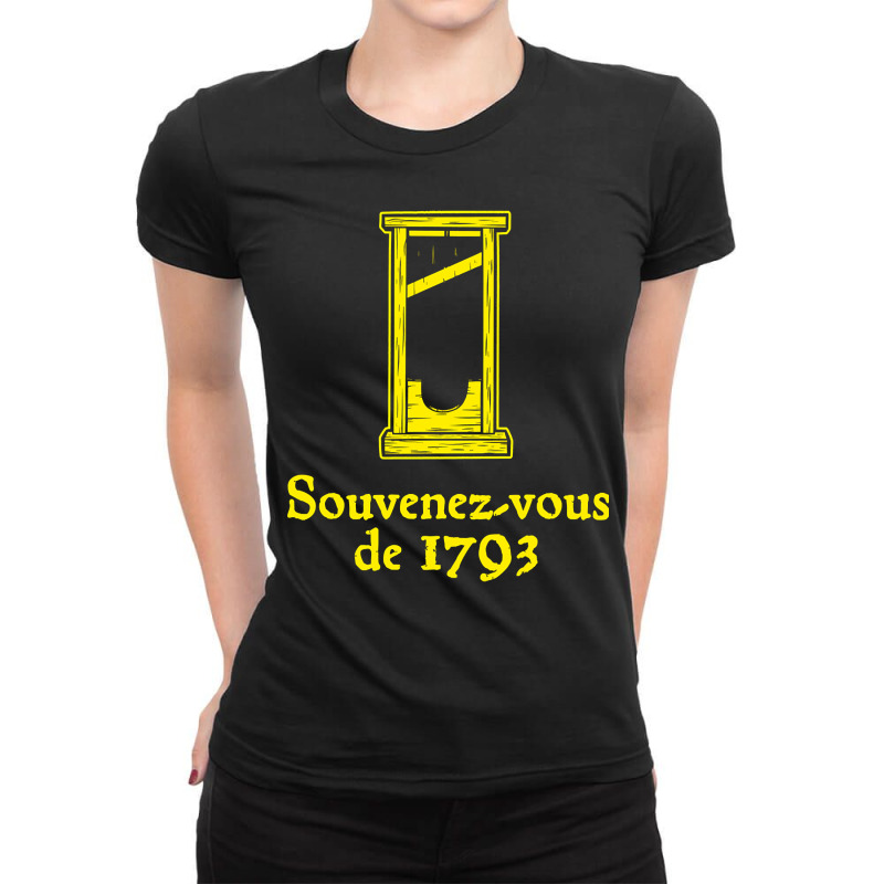 Limited Edition Souvenez-vous Des 1793 - French Revolution Guillotine Ladies Fitted T-Shirt by greggjvandervor | Artistshot