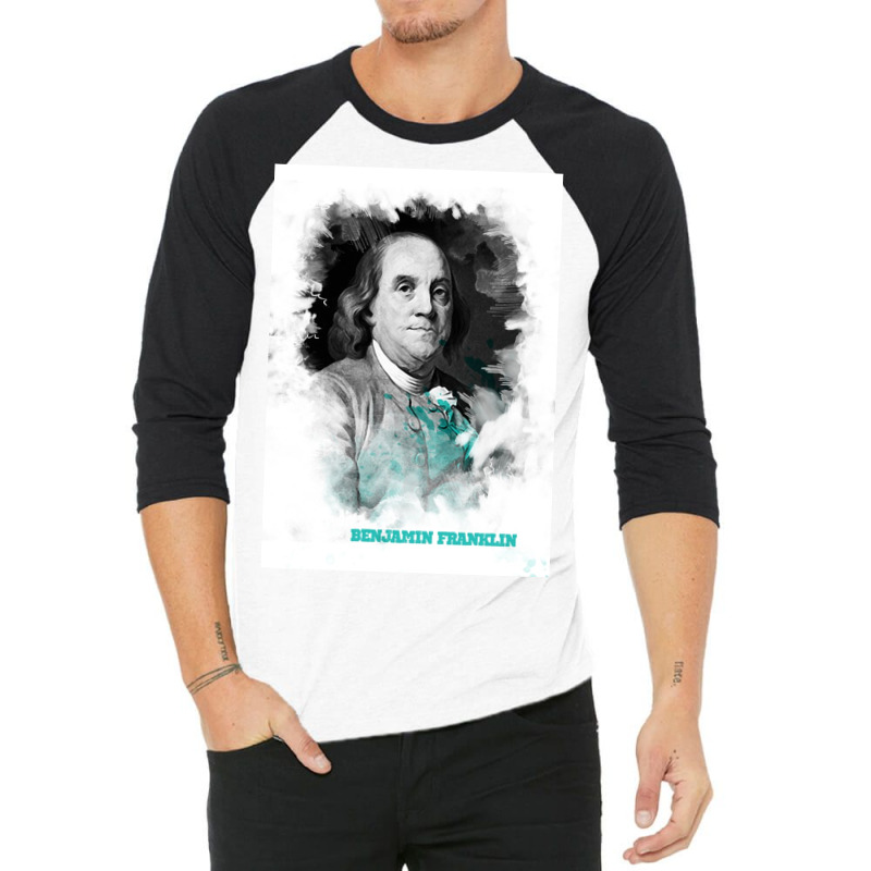 Benjamin Franklin Painting Art 3/4 Sleeve Shirt | Artistshot