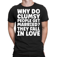 Clumsy Joke Fall In Love T-shirt | Artistshot