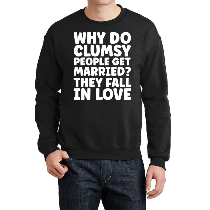 Clumsy Joke Fall In Love Crewneck Sweatshirt | Artistshot