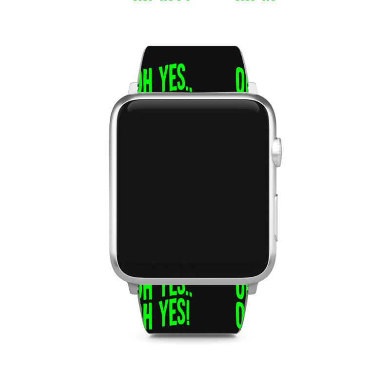 Design Of Oh Yes! Oh Yes! .png Apple Watch Band | Artistshot