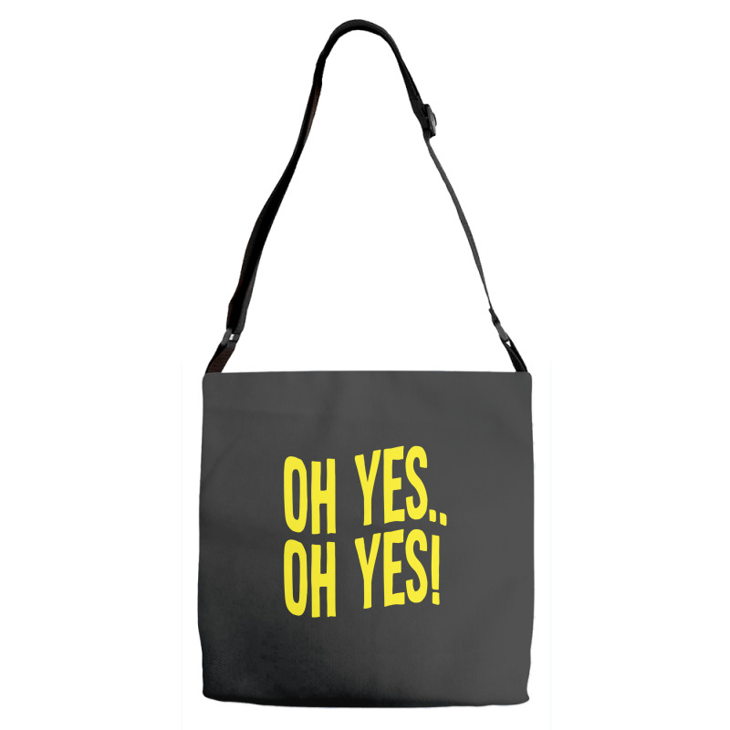 Design Of Oh Yes! Oh Yes! 1.png Adjustable Strap Totes | Artistshot