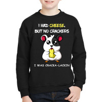 Cracka-lackin Turophile Or Cheese Addict Youth Sweatshirt | Artistshot