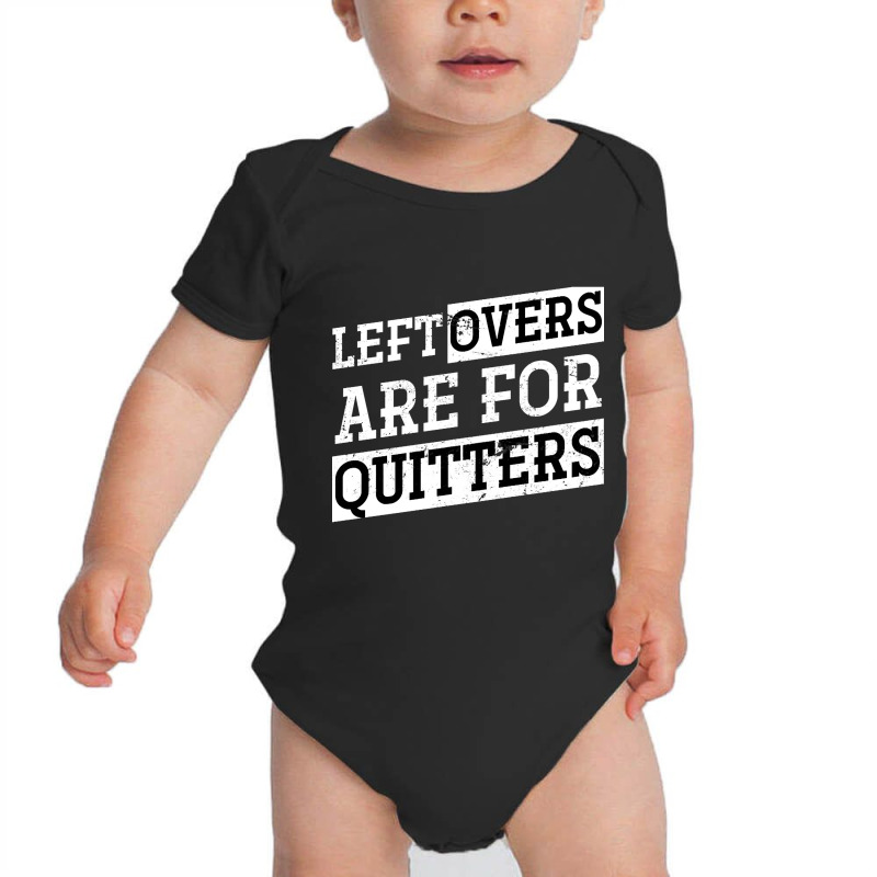 Artistshot Hot Trend Leftovers Are For Quitters Funny Thanksgiving Baby Bodysuit | Artistshot