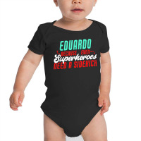 Eduardo Because Even Superheroes Need A Sidekick Funny T Shirt Baby Bodysuit | Artistshot