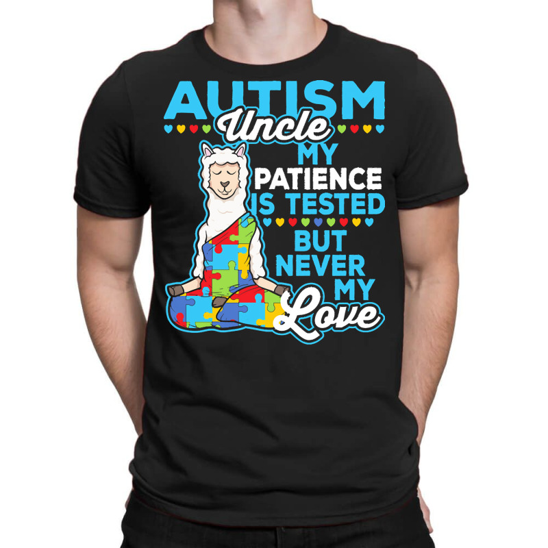 Autism Day T  Shirt Autism Uncle My Patience Is Tested But Never My Lo T-Shirt by vmcdermott132 | Artistshot