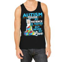 Autism Day T  Shirt Autism Uncle My Patience Is Tested But Never My Lo Tank Top | Artistshot