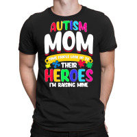 Autism Moms T  Shirt Autism Mom Shirt Some People Look Up To Their Her T-shirt | Artistshot