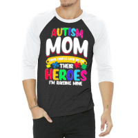 Autism Moms T  Shirt Autism Mom Shirt Some People Look Up To Their Her 3/4 Sleeve Shirt | Artistshot