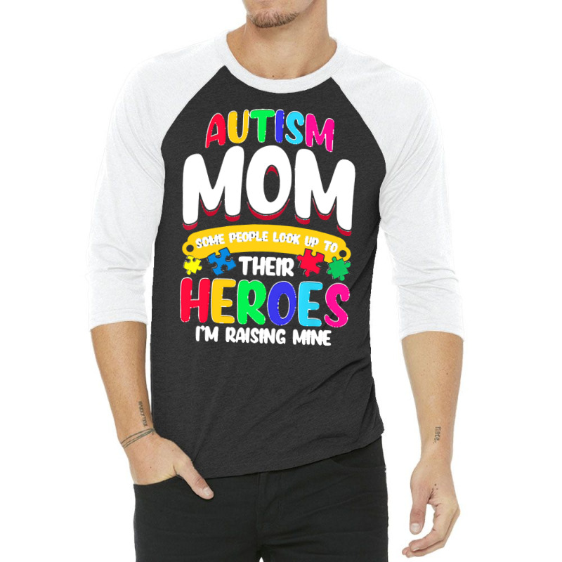 Autism Moms T  Shirt Autism Mom Shirt Some People Look Up To Their Her 3/4 Sleeve Shirt by vmcdermott132 | Artistshot