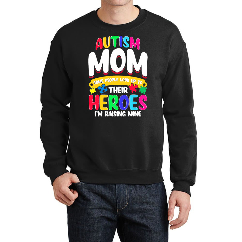 Autism Moms T  Shirt Autism Mom Shirt Some People Look Up To Their Her Crewneck Sweatshirt by vmcdermott132 | Artistshot