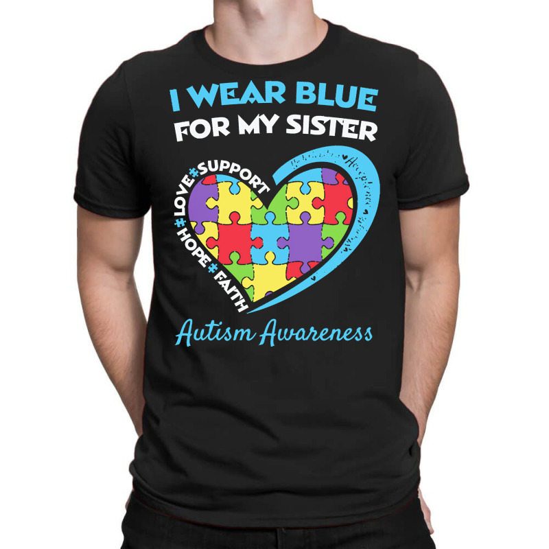 Autism Sister T  Shirt Autism Sister T-Shirt by vmcdermott132 | Artistshot