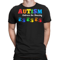 Autism T  Shirt Autism Awareness Embrace The Amazing T  Shirt T-shirt | Artistshot