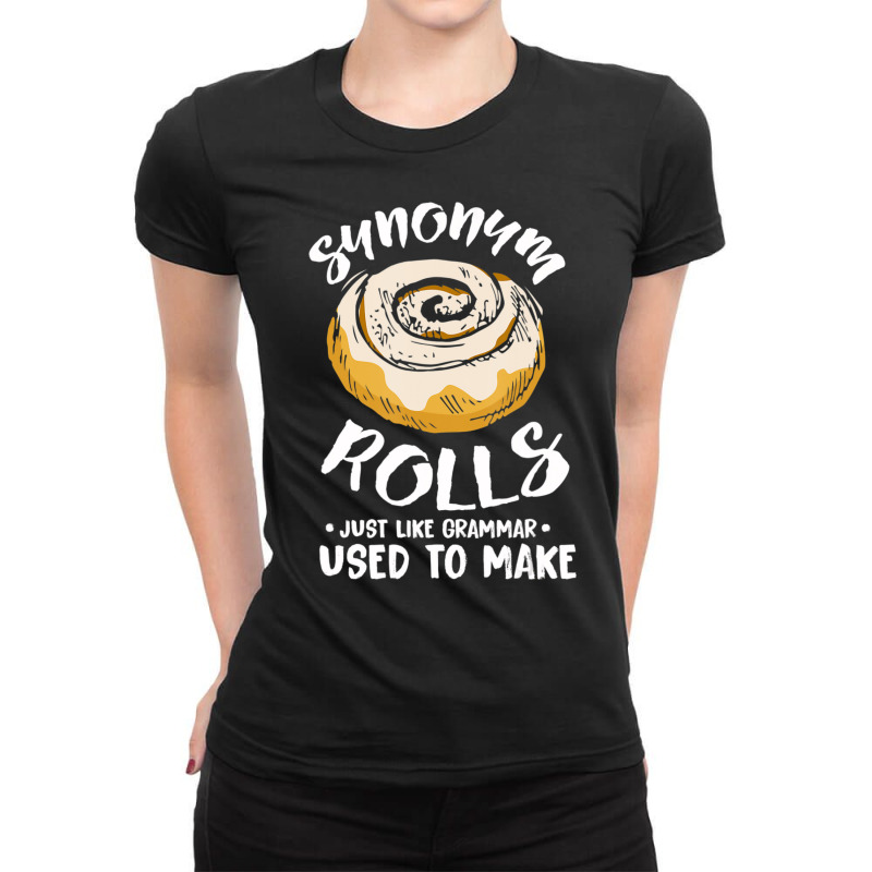 Cinnamon Rolls Pun Synonym Grammar Joke Ladies Fitted T-Shirt by tiennguyen | Artistshot