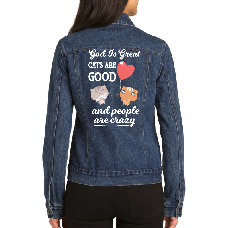 Cat Mom Gifts T  Shirt God Is Great Cats Are Good And People Are Crazy Ladies Denim Jacket by charleneblick959 | Artistshot