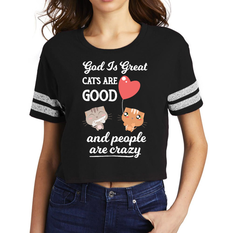 Cat Mom Gifts T  Shirt God Is Great Cats Are Good And People Are Crazy Scorecard Crop Tee by charleneblick959 | Artistshot