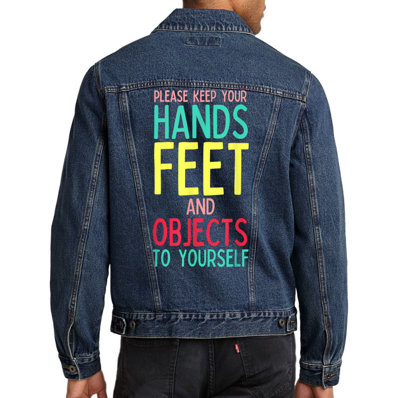 Funny Teacher Life Hands Feet And Objects To Yourself Rules T Shirt Men Denim Jacket | Artistshot