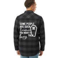 Some People Are Such Treasures You Want To Bury Them Quote Flannel Shirt | Artistshot