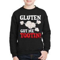 Gluten Got Me Tootin Wheat Barley Free Joke Youth Sweatshirt | Artistshot