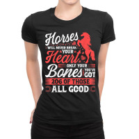 Horses Will Never Break Your Heart T Shirt Ladies Fitted T-shirt | Artistshot