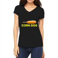 Corn Dog Sausage Hot Dog On Stick Food Lover Women's V-neck T-shirt | Artistshot