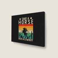 Horse Riding Adult Joke Save A Horse Ride A Cowboy Landscape Canvas Print | Artistshot