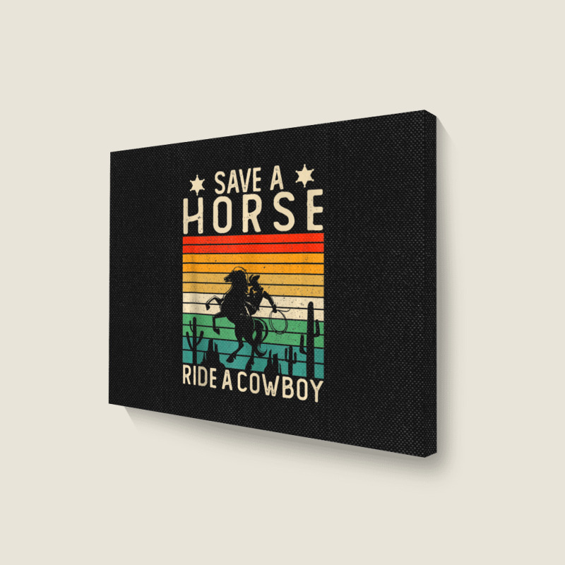 Horse Riding Adult Joke Save A Horse Ride A Cowboy Landscape Canvas Print | Artistshot