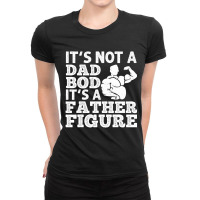 Dad Bod For Dad Men Dad Bod Father Gym Workout Ladies Fitted T-shirt | Artistshot