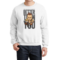 Better Than You Green Crewneck Sweatshirt | Artistshot