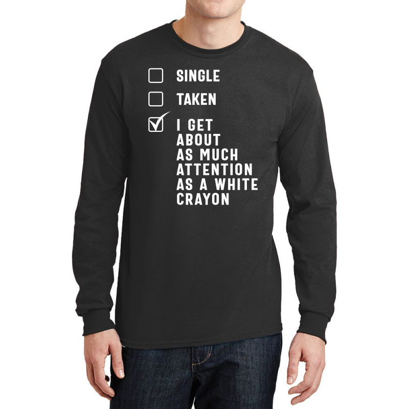 Single Taken White Crayon Long Sleeve Shirts | Artistshot