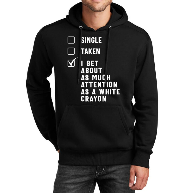 Single Taken White Crayon Unisex Hoodie | Artistshot