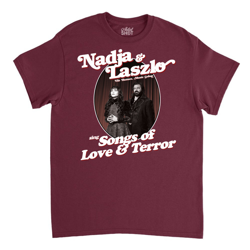 Nadja Laszlo Sing Songs Of Love And Terror Humor Classic T-shirt | Artistshot