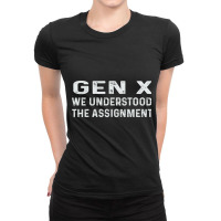 Funny Gen X We Understood The Assignment Generation Long Sleeve T Shir Ladies Fitted T-shirt | Artistshot