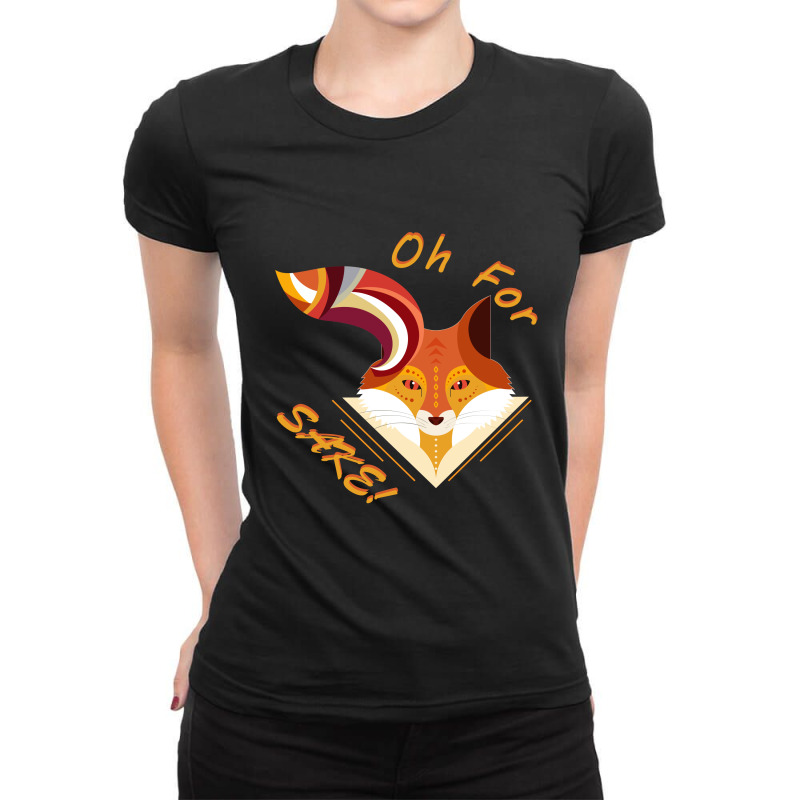 For Fox Sake Ladies Fitted T-shirt | Artistshot