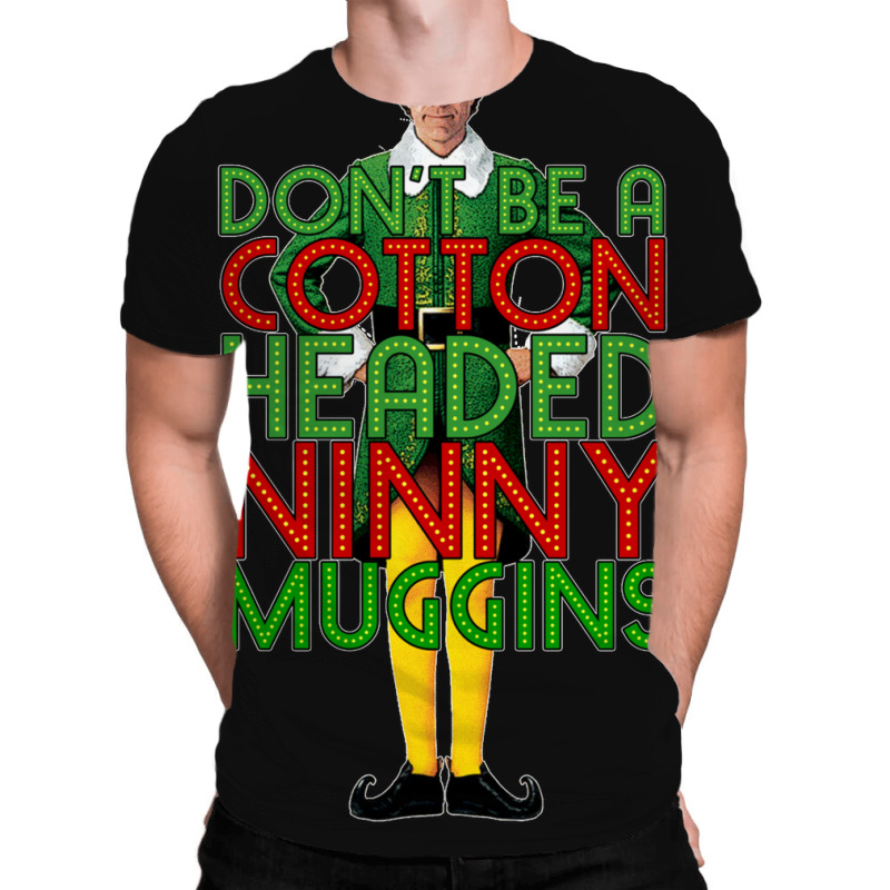 Custom Don't Be A Cotton Headed Ninny Muggins Elf Christmas Movie Buddy