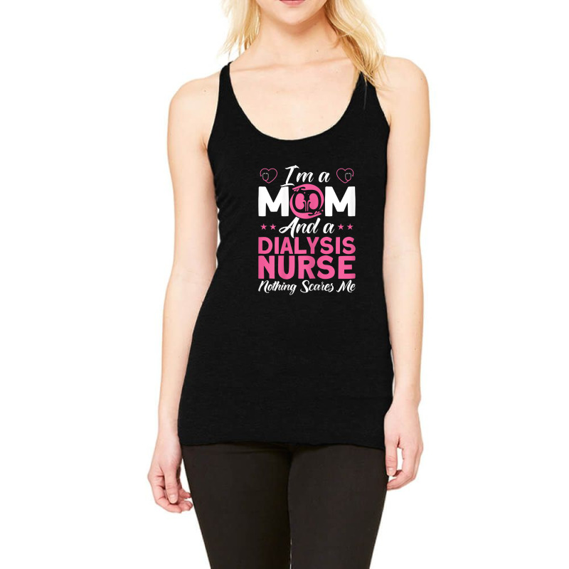 Womens I'm A Mom Nurses Dialysis Nurse Racerback Tank by JennetteMichelleBrink | Artistshot