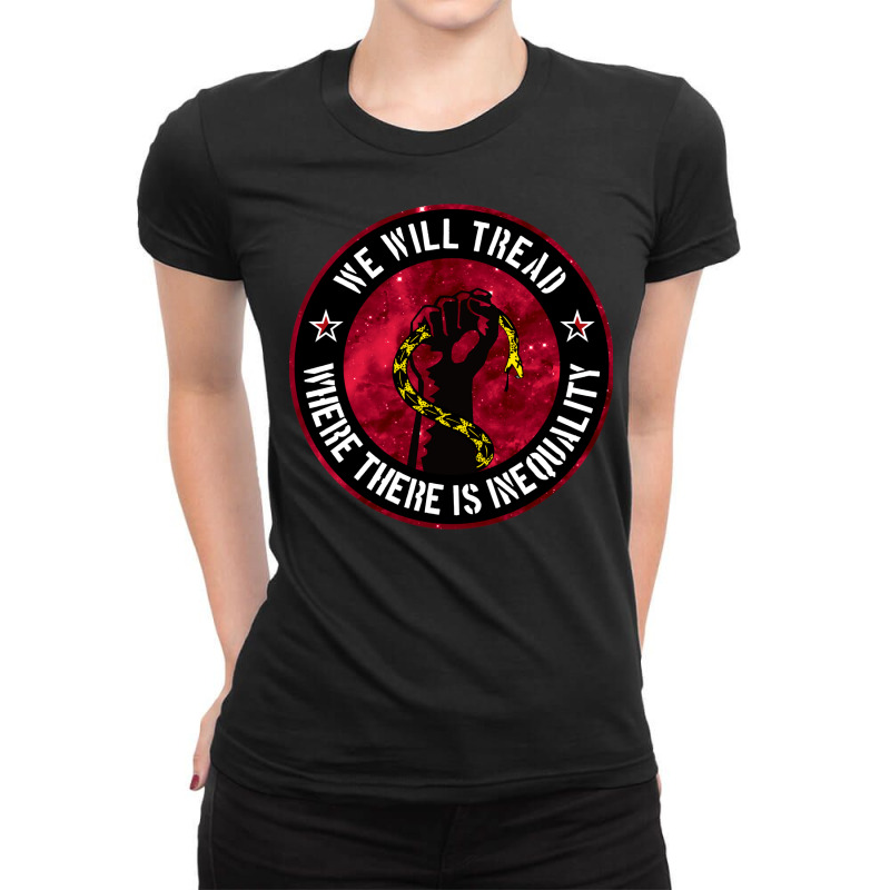 We Will Tread Where There Is Inequality Ladies Fitted T-Shirt by mothaodegifea | Artistshot