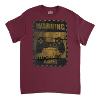 Warning Hardcore Gamer Classic T-shirt | Artistshot