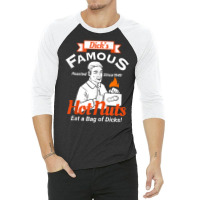 Dicks Famous Hot Nuts Eat A Bag Of Dicks Adult Humor 3/4 Sleeve Shirt | Artistshot