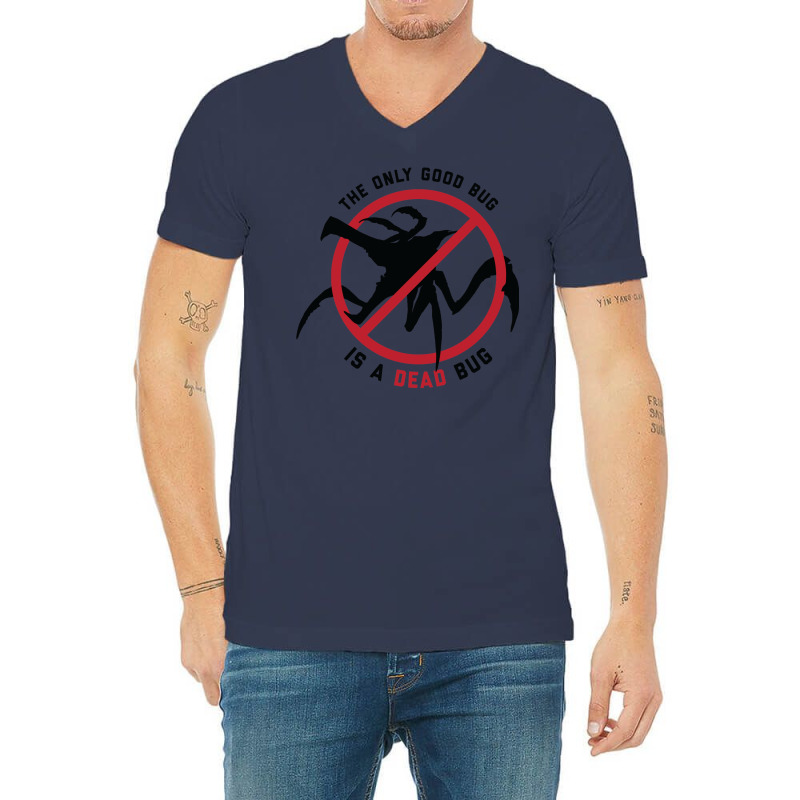 Starship Troopers The Only Good Bug Is A Dead Bug 1 V-Neck Tee by rilvanelayoc | Artistshot